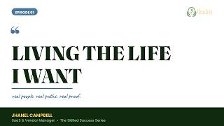 Skilled Success Series: Saas Vendor Management Upgraded My Lifestyle. ft. Jhanel C.