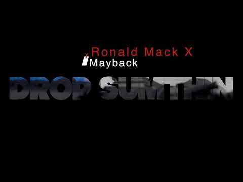 Drop Something - Ronald Mack × Mayback