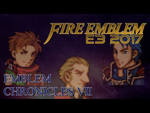 Fire Emblem E3 2017 - Emblem Chronicles VII