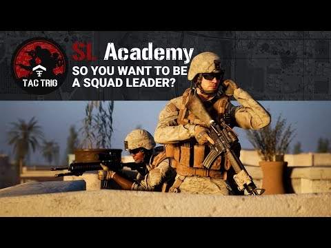 SL Academy Part 1: So You Want to be a Squad Leader?