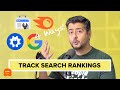 The 4 Best And Easiest Ways To Track Your Site S Search Rankings