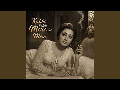 Kabhi Kabhi Mere Dil Mein