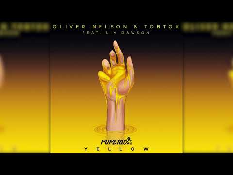 Oliver Nelson & Tobtok - Yellow (ft. Liv Dawson) [Pure 100% Remix]
