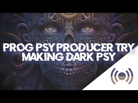 Progressive Psytrance Producer Attempts To Make Dark Psy