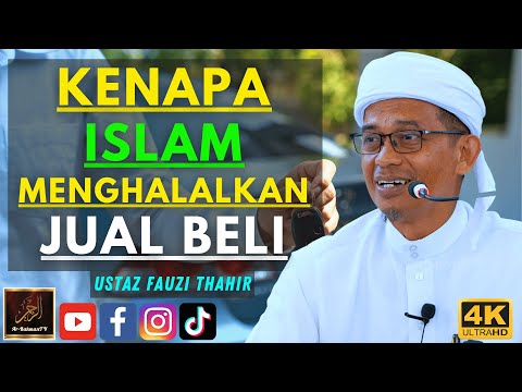Ustaz Fauzi Thahir - KENAPA ISLAM MENGHALALKAN JUAL BELI