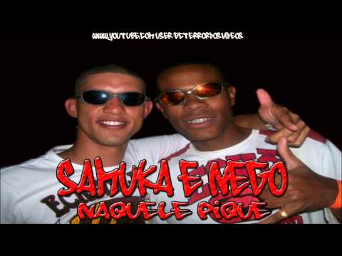 MC'S SAMUKA E NEGO - NAQUELE PIQUE (( LANÇAMENTO 2012 )) ♪♪