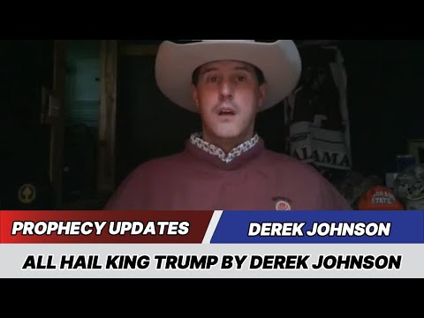 Derek Johnson Prophecy Updates✝️All Hail King Trump by Derek Johnson