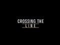 Documentary | Crossing The Line