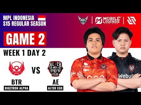 BTR vs AE GAME 2 | BIGETRON ALPHA vs ALTER EGO | MPL ID S15 Regular Season W1 D2