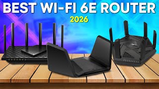 Best WIFI 6e Router 2026 - Top 5 You Should Consider!