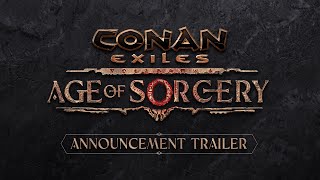 «Добро пожаловать в эпоху волшебства» — Крупнейшее контентное обновление для Conan Exiles уже на серверах