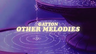 gatton - other melodies (lyrics)