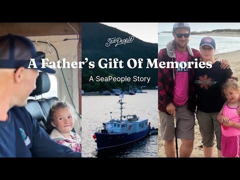 A Father's Gift of Memories | A SeaPeople Story