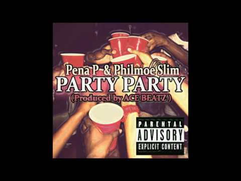 Pena P x Philmoe Slim - PARTY PARTY (produced by ACE BEATZ)