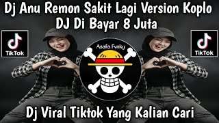 Download lagu DJ ANU REMON SAKIT LAGI KOPLO || DI BAYAR 8 JUTA VIRAL TIKTOK TERBARU 2026  mp3