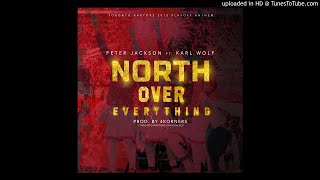 North Over Everything - Toronto Raptors 2018 Playoff Anthem- Peter Jackson x Karl Wolf x 4KORNERS
