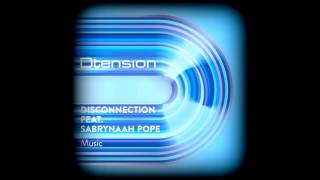 Disconnection Ft Sabrynaah Pope -  Music   HQwav
