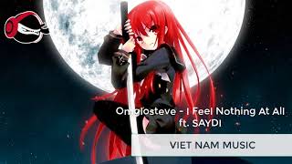 Omglosteve   I Feel Nothing At All ft  SAYDI