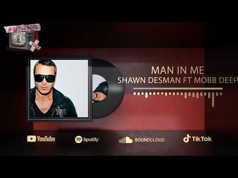 Shawn Desman feat. Mobb Deep - Man In Me