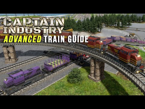 Advanced Train Guide for Captain of Industry
