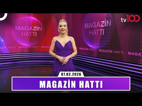 Magazin Hattı | 7 Şubat 2026