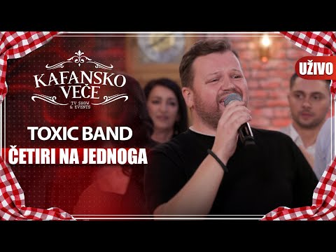 TOXIC BAND - CETIRI NA JEDNOGA I UZIVO I 2022 I KAFANSKO VECE