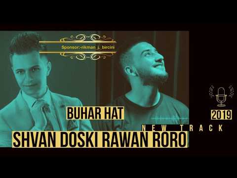 خوشترين راب كوردي  2019___ Rawan Roro Feat Shvan Doski _New  Trcak 2019 _ (( Buhar  Hat ))  👇👇👇👇