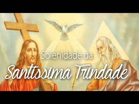 MISSA DOMINICAL- SOLENIDADE DA SANTÍSSIMA TRINDADE