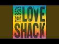 Love Shack (Edit)