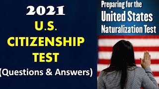 2021 U.S.  CITIZENSHIP TEST (100 Questions and Answers for Naturalization Test)