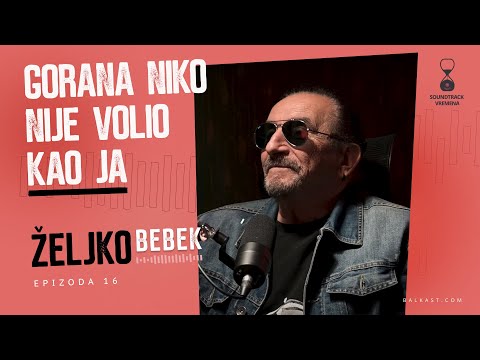 Strašno sam uživao u slavi - Željko Bebek - Soundtrack vremena - E16