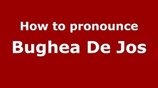 How to pronounce Bughea De Jos