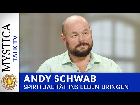 Andy Schwab - Spiritualität ins Leben bringen | MYSTICA.TV