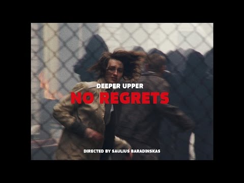 Deeper Upper - No Regrets [Official Music Video]