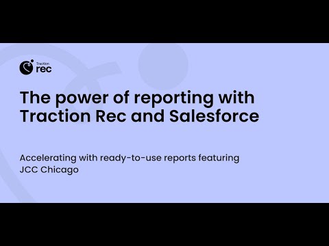 The power of reporting with Traction Rec and Salesforce