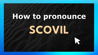 How to pronounce Scovil