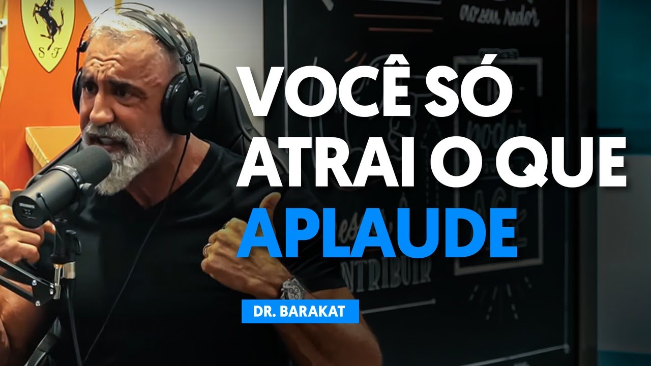 VOCÊ SÓ ATRAI O QUE APLAUDE | Paulo Vieira | Feat.Dr.Barakat