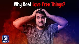 Why Deaf Love Free Things?