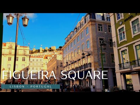 Lisbon Squares: Figueira Square - Praça da Figueira