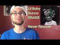 Lil Baby Gunna Drake - Never Recover First Reaction/Review Lil Baby Gunna Drake - Never Recover First Reaction/Review