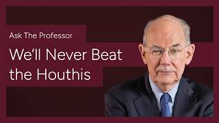 We’ll Never Beat the Houthis