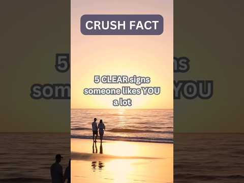 Crush Fact- 5 CLEAR signs someone likes YOU a lot #shorts #facts #psychologyfacts