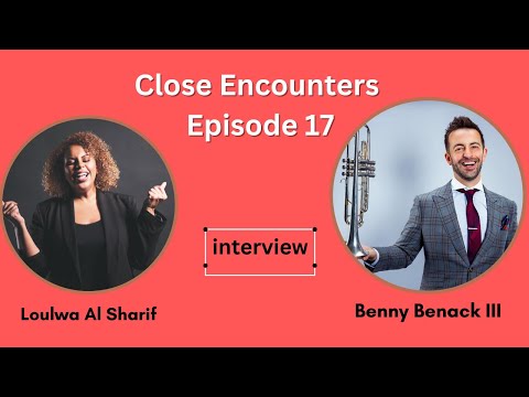 Close Encounters Episode 17: Interview with Loulwa Al Sharif & Benny Benack III