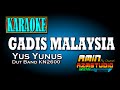 GADIS MALAYSIA Yus Yunus KARAOKE
