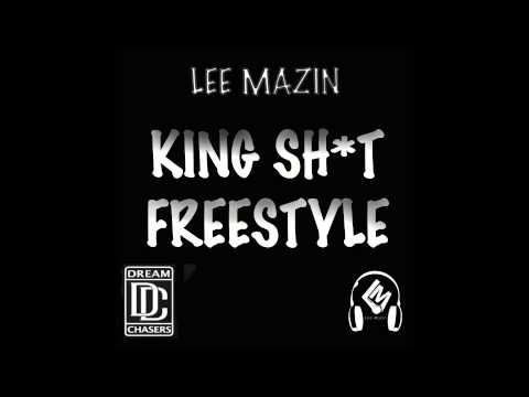 Lee Mazin - King Sh*t Freestyle