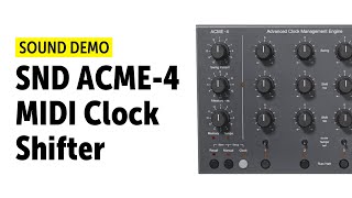 Video thumbnail for SND ACME-4 MIDI Clock Shifter Demo – no talking by Producing Bonedo