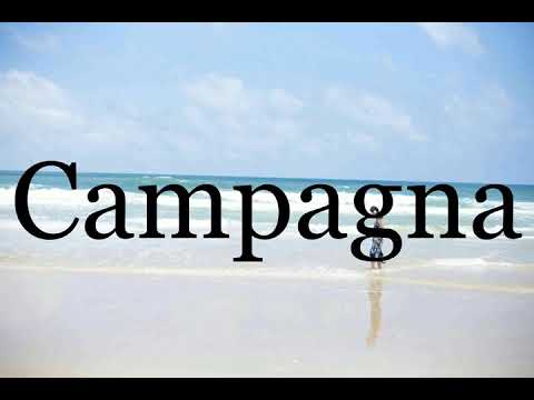 How To Pronounce Campagna🌈🌈🌈🌈🌈🌈Pronunciation Of Campagna
