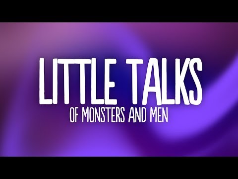 Of Monsters And Men - Little Talks (Lyrics)