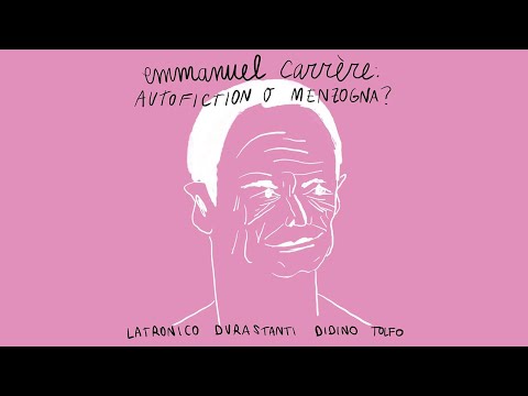 decamerette 15/10 ore 21:00: Emmanuel Carrère: autofiction o menzogna?
