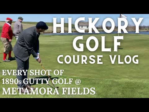 1890s Gutty Golf @ Metamora Fields Golf Club (IL) - Hickory Golf Course Vlog #31